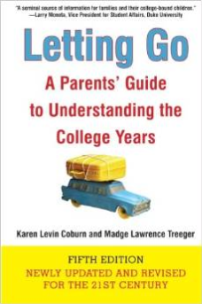 Letting Go A Parents' Guide to Understanding the College Years